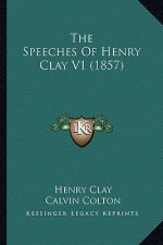 The Speeches Of Henry Clay V1 (1857)