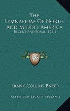 The Lymnaeidae Of North And Middle America: Recent And Fossil (1911)