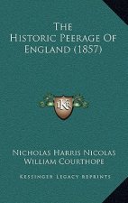 The Historic Peerage Of England (1857)