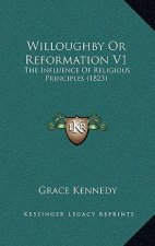 Willoughby Or Reformation V1: The Influence Of Religious Principles (1823)
