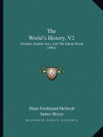 The World's History, V2: Oceania, Eastern Asia, And The Indian Ocean (1904)