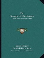 The Struggle Of The Nations: Egypt, Syria And Assyria (1896)