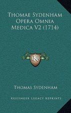 Thomae Sydenham Opera Omnia Medica V2 (1714)