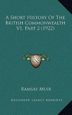 A Short History Of The British Commonwealth V1, Part 2 (1922)