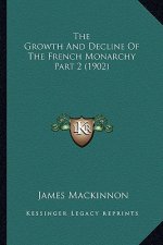 The Growth And Decline Of The French Monarchy Part 2 (1902)