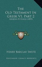 The Old Testament In Greek V1, Part 2: Genesis-IV Kings (1895)