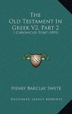 The Old Testament In Greek V2, Part 2: I Chronicles-Tobit (1891)
