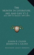 The Month In Literature, Art, And Life V1-2: July, 1897 To August, 1897 (1897)