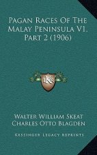 Pagan Races Of The Malay Peninsula V1, Part 2 (1906)