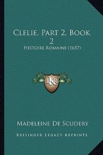 Clelie, Part 2, Book 2: Histoire Romaine (1657)
