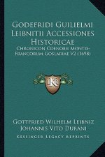 Godefridi Guilielmi Leibnitii Accessiones Historicae: Chronicon Coenobii Montis-Francorum Goslariae V2 (1698)