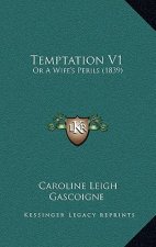 Temptation V1: Or a Wife's Perils (1839)
