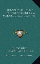 Theocriti Reliquiae Utroque Sermone Cum Scholiis Graecis V2 (1765)