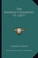 The Married Unmarried V1 (1837)