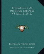 Therapeusis Of Internal Diseases V3 Part 2 (1913)