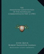 The Annotated Constitution Of The Australian Commonwealth Part 2 (1901)