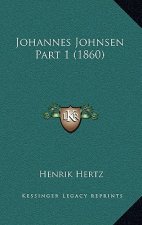 Johannes Johnsen Part 1 (1860)