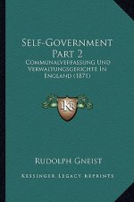 Self-Government Part 2: Communalverfassung Und Verwaltungsgerichte In England (1871)