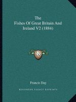 The Fishes Of Great Britain And Ireland V2 (1884)