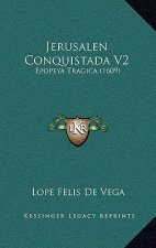 Jerusalen Conquistada V2: Epopeya Tragica (1609)