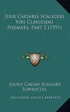 Julii Caesaris Scaligeri Viri Clarissimi Poemata, Part 2 (1591)