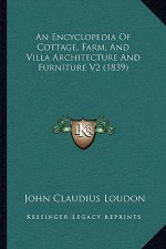 An Encyclopedia Of Cottage, Farm, And Villa Architecture And Furniture V2 (1839)