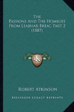 The Passions And The Homilies From Leabhar Breac Part 2 (1887)