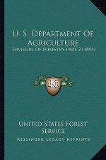U. S. Department Of Agriculture: Division Of Forestry Part 2 (1895)