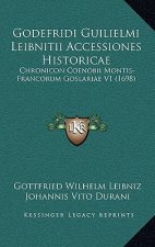 Godefridi Guilielmi Leibnitii Accessiones Historicae: Chronicon Coenobii Montis-Francorum Goslariae V1 (1698)