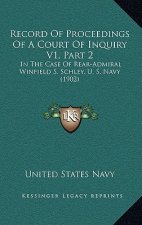 Record Of Proceedings Of A Court Of Inquiry V1, Part 2: In The Case Of Rear-Admiral Winfield S. Schley, U. S. Navy (1902)