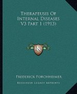 Therapeusis Of Internal Diseases V3 Part 1 (1913)