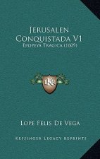 Jerusalen Conquistada V1: Epopeya Tragica (1609)