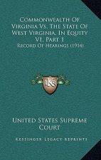 Commonwealth Of Virginia Vs. The State Of West Virginia, In Equity V1, Part 1: Record Of Hearings (1914)