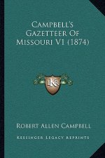 Campbell's Gazetteer Of Missouri V1 (1874)