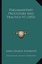 Parliamentary Procedure And Practice V1 (1892)