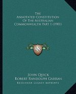 The Annotated Constitution Of The Australian Commonwealth Part 1 (1901)