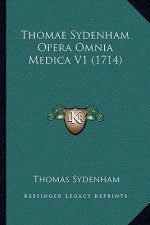Thomae Sydenham Opera Omnia Medica V1 (1714)