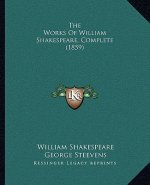 The Works Of William Shakespeare, Complete (1859)