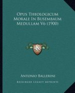 Opus Theologicum Morale In Busembaum Medullam V6 (1900)