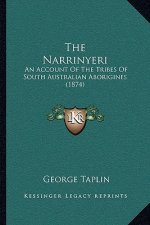 The Narrinyeri: An Account Of The Tribes Of South Australian Aborigines (1874)