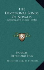 The Devotional Songs Of Novalis: German And English (1910)