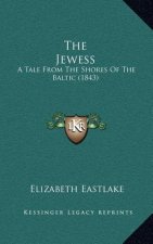 The Jewess: A Tale From The Shores Of The Baltic (1843)