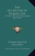 The Sex Factor In Human Life: A Study Outline For College Men (1921)