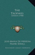 The Trophies: Sonnets (1900)