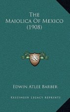 The Maiolica Of Mexico (1908)