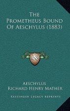 The Prometheus Bound Of Aeschylus (1883)