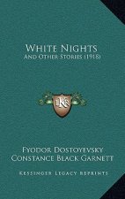 White Nights: And Other Stories (1918)