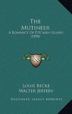 The Mutineer: A Romance Of Pitcairn Island (1898)