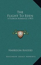 The Flight To Eden: A Florida Romance (1907)