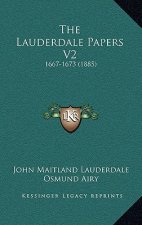 The Lauderdale Papers V2: 1667-1673 (1885)